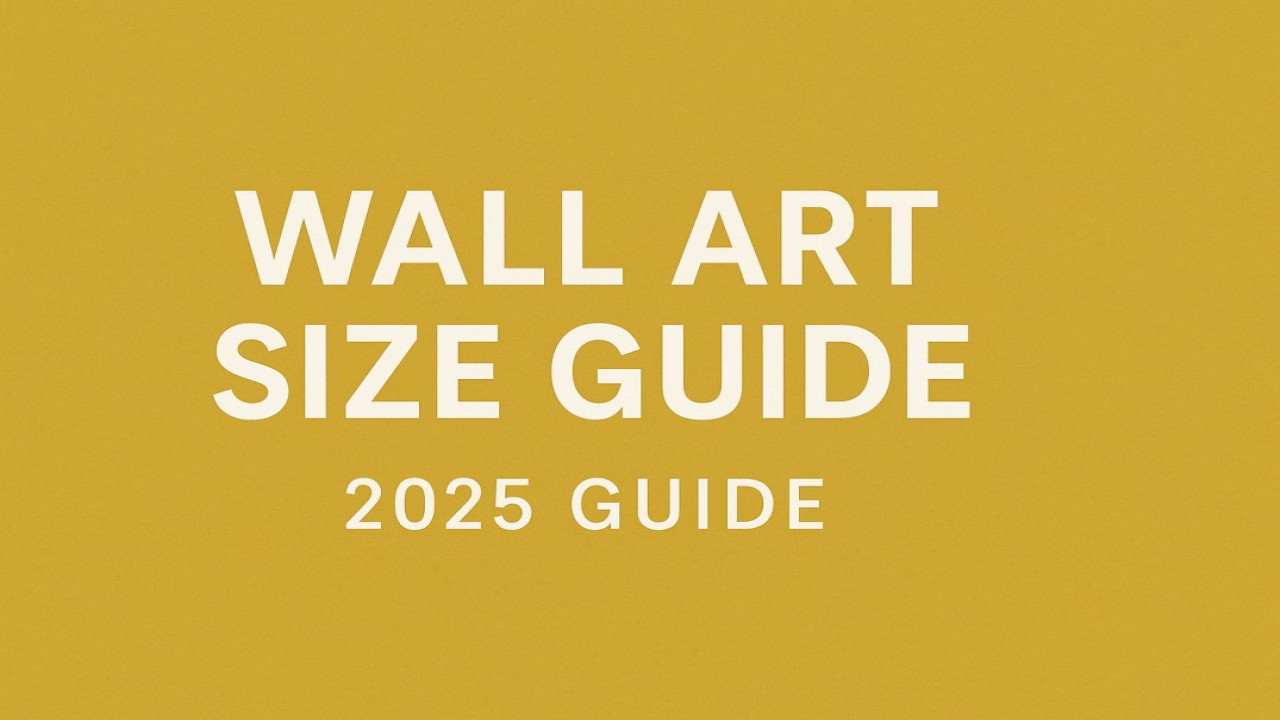 How to Choose the Best Wall Art Size for Every Room in 2025